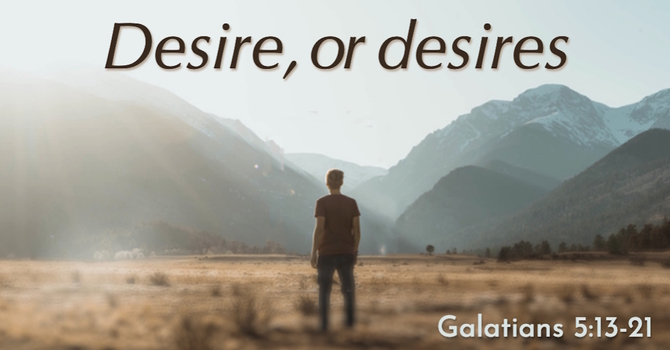Desire, or desires