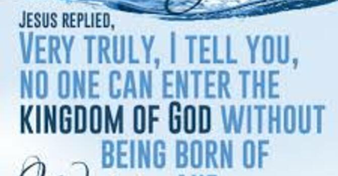 John 3.2 Born of Water & Spirit - Part 1