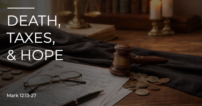 Death, Taxes, & Hope