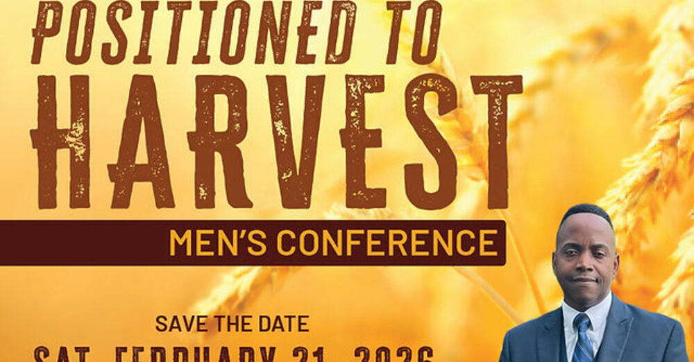 Positioned to Harvest | Men’s Conference 