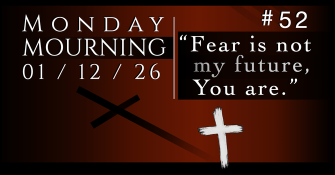 "Fear is not my future, You are" image