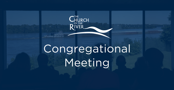 Congregational Meeting Rescheduled for This Sunday Feb. 8 image