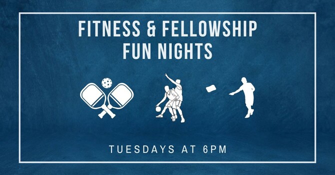 Fitness & Fellowship Fun Nights