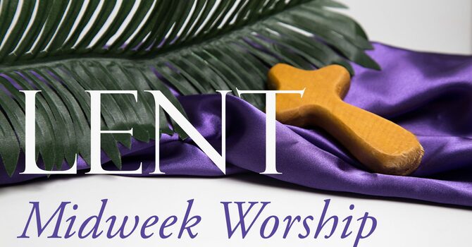 Lenten Wednesday Service