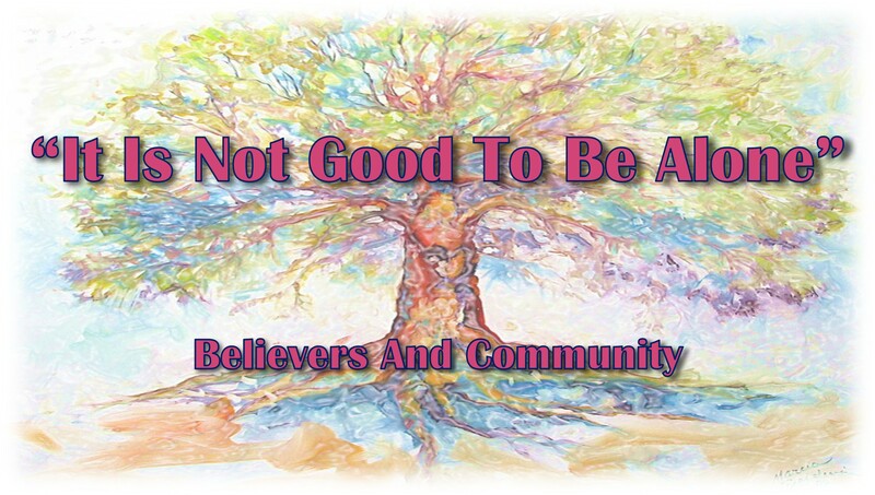 It Is Not Good To Be Alone