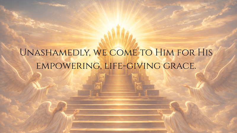 Come Boldly to the Throne of Grace, Hebrews 4:14-16