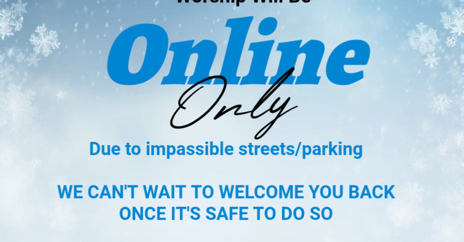 Online Only Due to Weather 