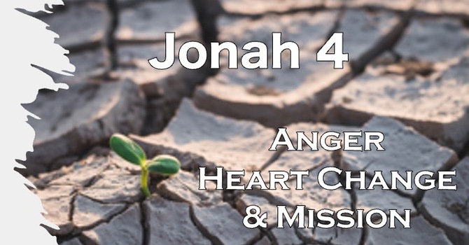 Anger, Heart Change, & Mission