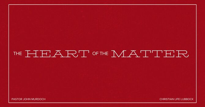 The Heart of the Matter - Part 01