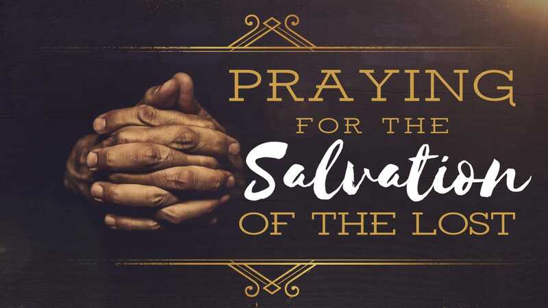 Praying for the Lost: God's Heart, Our Calling