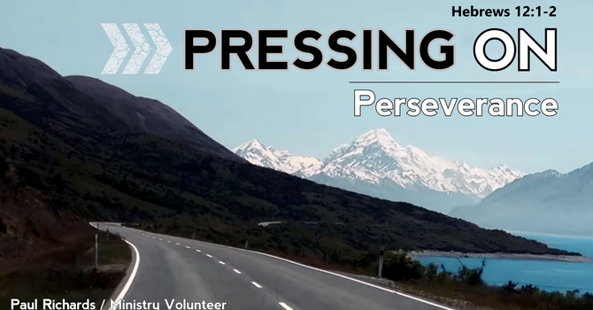 "Pressing On: Perseverance"
