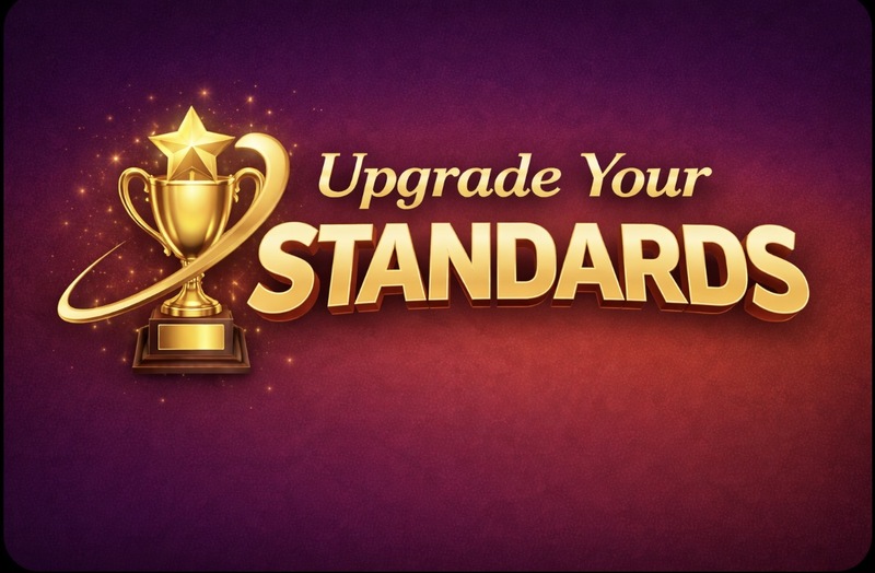Upgrade Your Standards