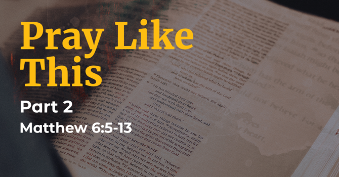 Pray Like This Part 2