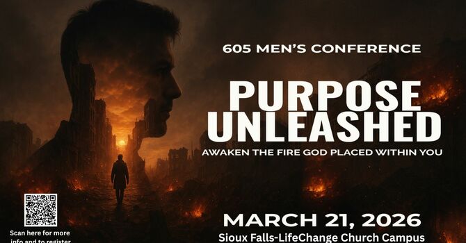 605 Men's Conference - Purpose Unleashed