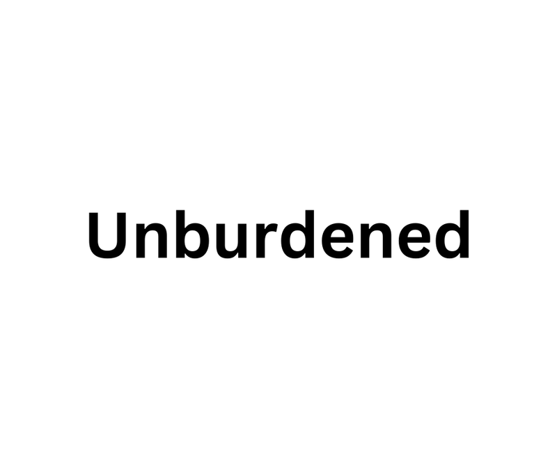 Unburdened