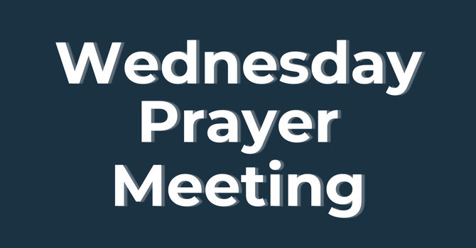 Wednesday Evening Prayer Meeting