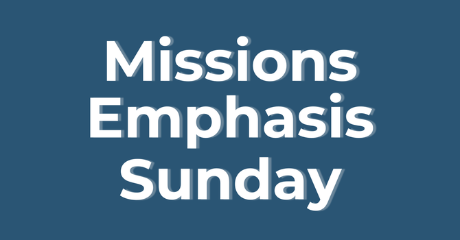 Missions Emphasis Sunday