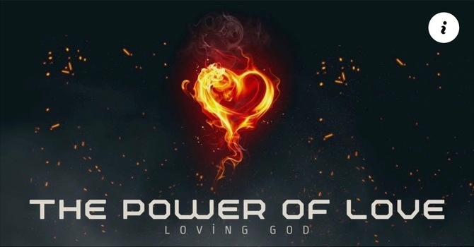 The Power of Love - Loving God