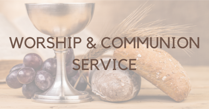 Worship & Communion Service