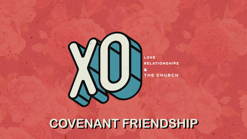 XO: Covenant Friendship