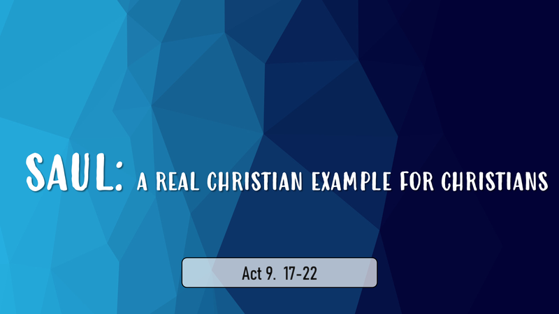 Saul: A Real Christian Example For Christians