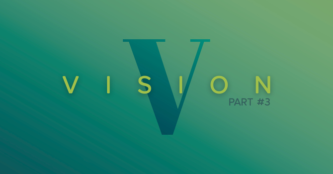 VISION | Part #3