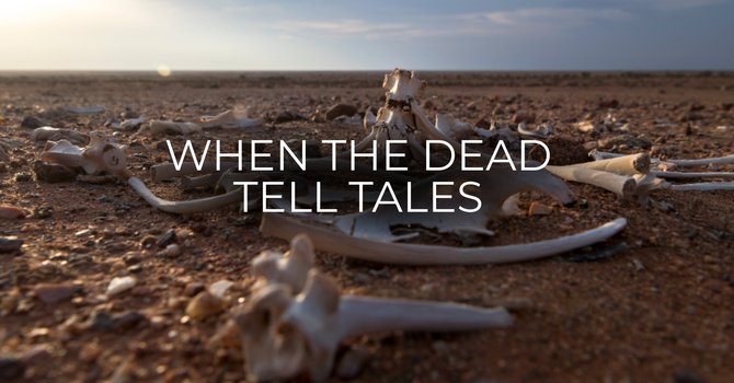 When the Dead Tell Tales