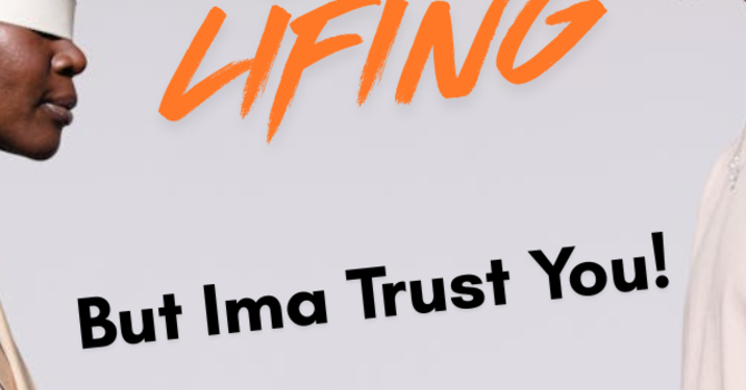 "Life Is Lifin'...But Ima Trust Him"