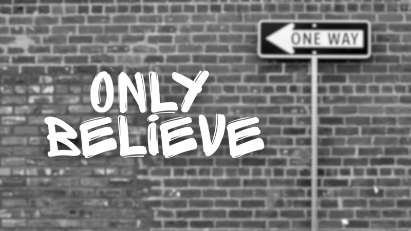 Only Believe 