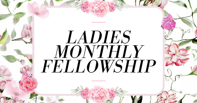 Ladies Monthly Fellowship