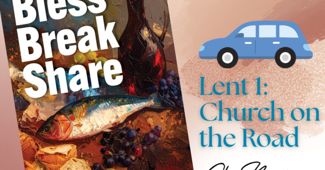 Church on the Road: Lent 1