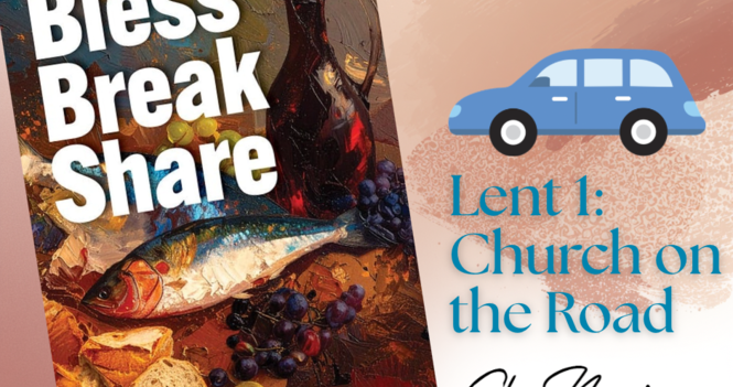 Church on the Road: Lent 1