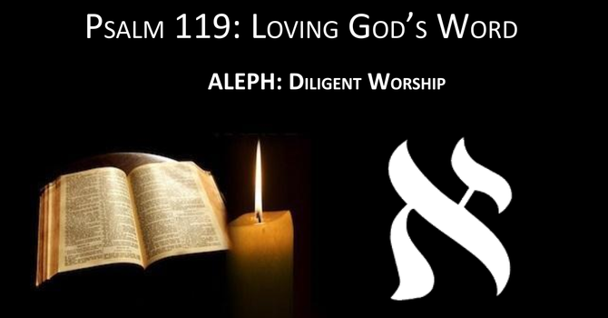 #1- Aleph: Diligent Worship