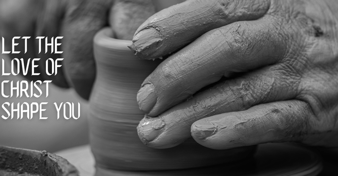 Let the Love of Christ Shape You image