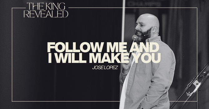 FOLLOW ME AND I WILL MAKE YOU