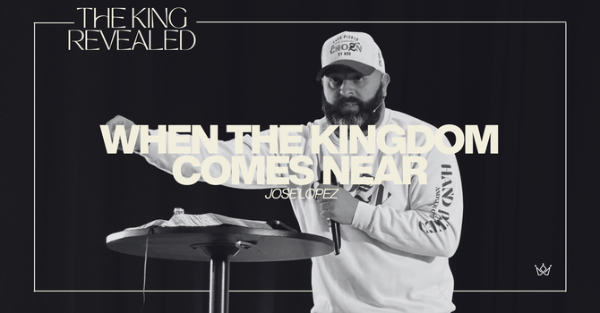 When the Kingdom Comes Near