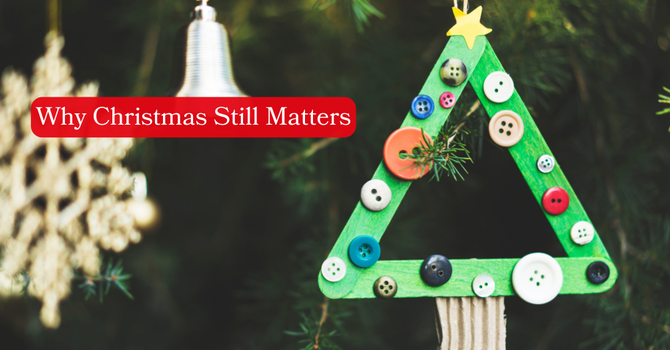 Why Christmas Still Matters image