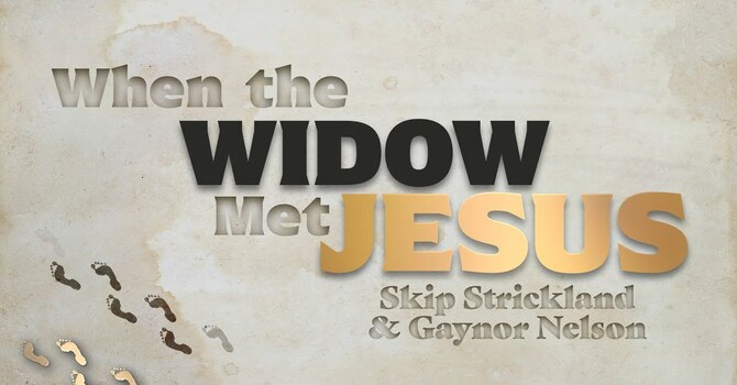 When the Widow Met Jesus