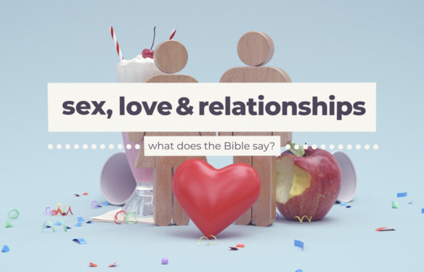 Sex, Love & Relationships