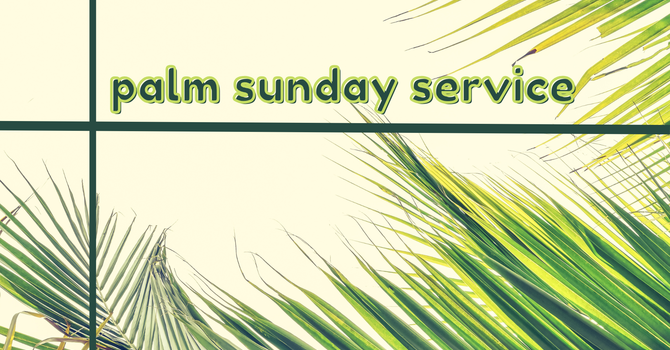 Palm Sunday Service