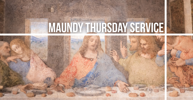 Maundy Thursday Service