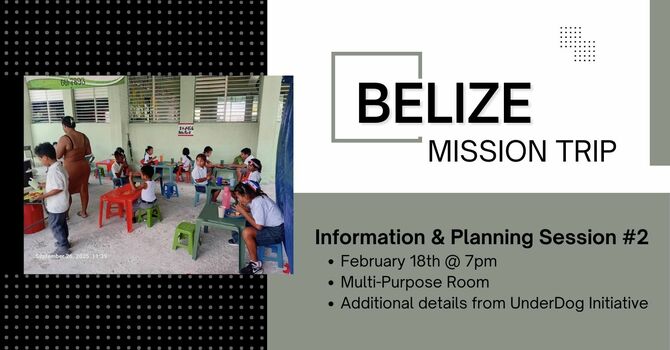 Belize Mission Trip Information Session #2