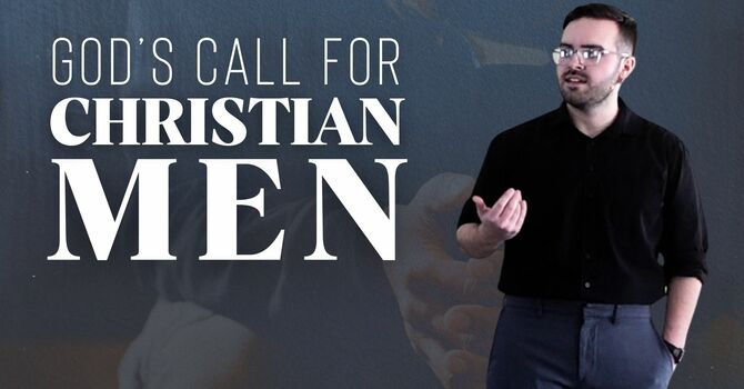 God's Call For Christian Men