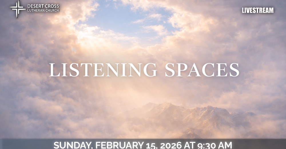 Desert Cross Online Worship -- February 15, 2026