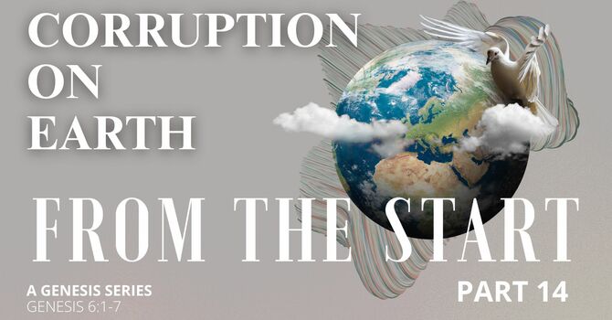 From the Start - Part 14 | Corruption on Earth