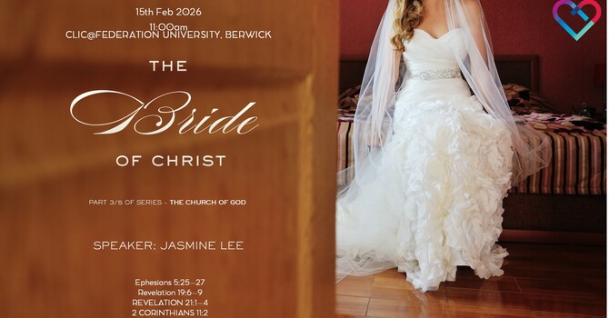 This Week's Sermon: "THE CHURCH: THE BRIDE OF CHRIST"  by Jasmine Lee