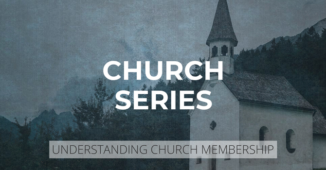 Understanding Church Membership