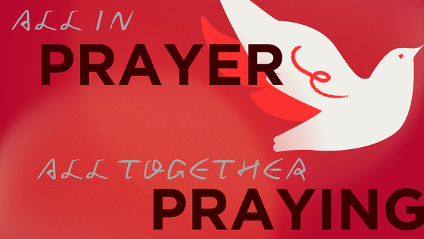 All in Prayer, All Together Praying