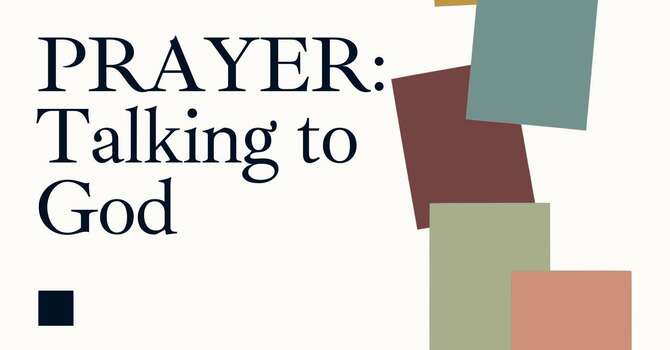 Prayer | Talking to God | Luke 11:1-4 - Dallas Herndon