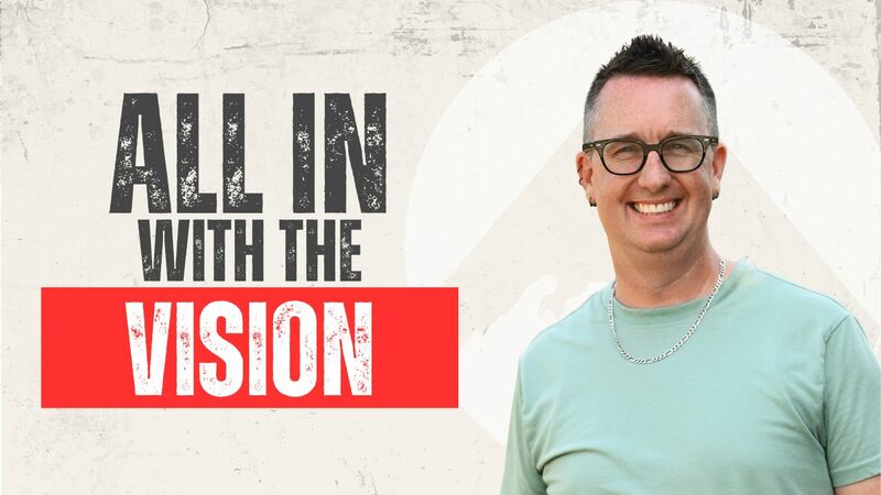 All In with the Vision